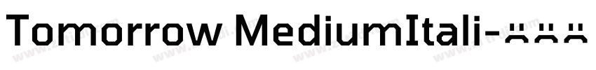 Tomorrow MediumItali字体转换 Tomorrow MediumItali字体转换